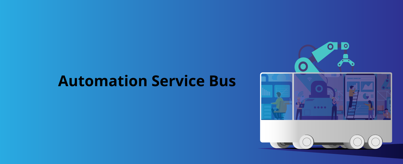 Automation Service Bus (ASB) – A New Approach for Intelligent and Touchless Automation